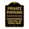 Signmission Private Parking Unauthorized Cars Will Towed Away, Black & Gold Alum Sign, 18" x 24", BG-1824-23260 A-DES-BG-1824-23260 - alternate 1